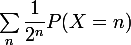 \large \sum_n\dfrac1{2^n} P(X=n)